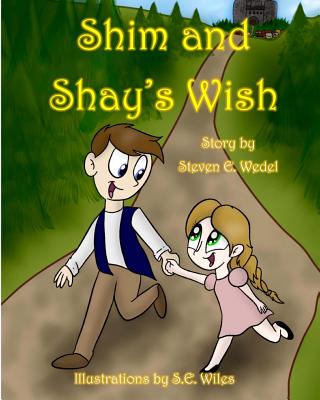 Shim and Shay's Wish - Wedel, Steven E