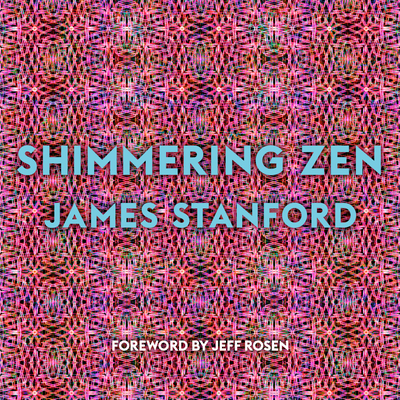Shimmering Zen - Stanford, James, and Rosen, Jeff (Foreword by), and Henkel, Laura (Contributions by)