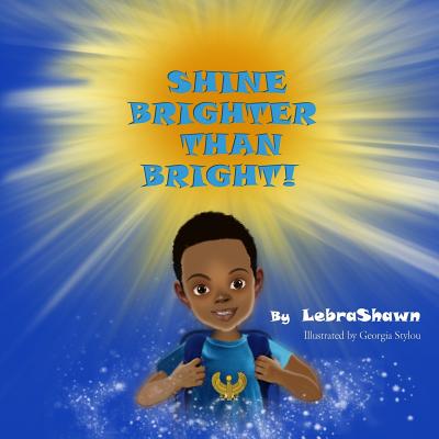 Shine Brighter Than Bright - Lebrashawn