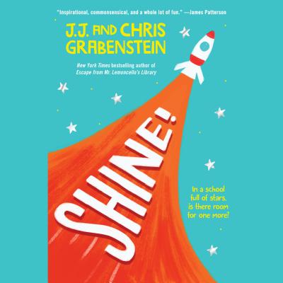 Shine! - Grabenstein, J J, and Grabenstein, Chris, and Strole, Phoebe (Read by)