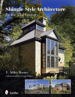 Shingle Style Architecture for the 21st Century - Rooney, E Ashley