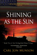 Shining as the Sun: Book 2 of "To Sing God's Praise: A Journey in Three Parts"