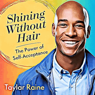 Shining Without Hair: The Power Of Self-Acceptance