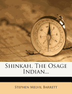 Shinkah, the Osage Indian