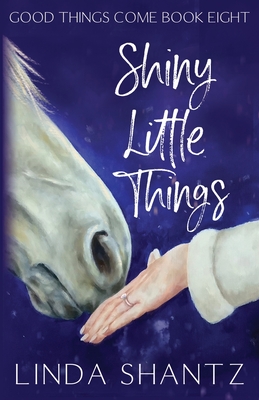 Shiny Little Things - Shantz, Linda