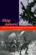 Ship Ashore!: The U.S. Lifesavers of Coastal North Carolina