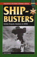 Ship-Busters: British Torpedo-Bombers in World War II
