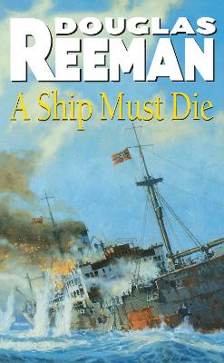 Ship Must Die - Reeman, Douglas