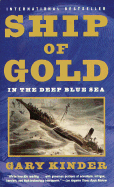 Ship of Gold in the Deep Blue Sea: The History and Discovery of America's Richest Shipwreck