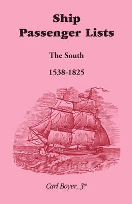 Ship Passenger Lists, The South (1538-1825) - Boyer 3rd, Carl