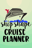 Ship Shape Cruise Planner: Travel Notebook Journal Planner and Vacation Cruise Memory Keepsake 6x9 inch 90 pages