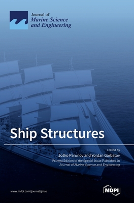 Ship Structures - Parunov, Josko (Editor), and Garbatov, Yordan (Editor)