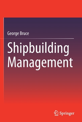 Shipbuilding Management - Bruce, George