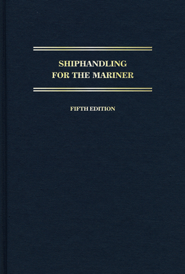 Shiphandling for the Mariner - Macelrevey, Daniel H, and MacElrevey, Daniel E