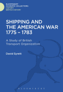 Shipping and the American War 1775-83: A Study of British Transport Organization