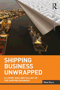 Shipping Business Unwrapped: Illusion, Bias and Fallacy in the Shipping Business