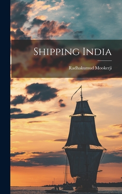 Shipping India - Radhakumud Mookerji (Creator)