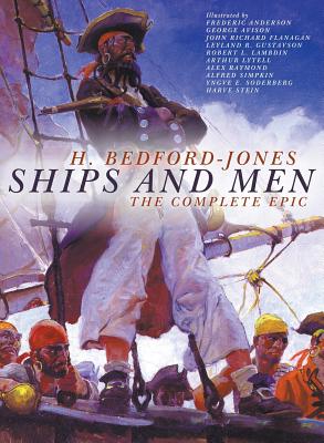 Ships and Men: The Complete Epic - Bedford-Jones, H