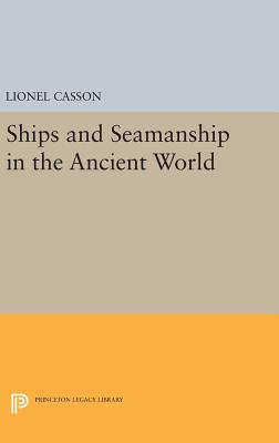 Ships and Seamanship in the Ancient World - Casson, Lionel