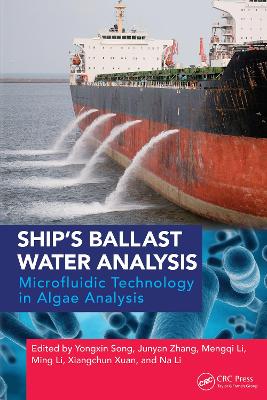 Ship's Ballast Water Analysis: Microfluidic Technology in Algae Analysis - Song, Yongxin (Editor), and Zhang, Junyan (Editor), and Li, Mengqi (Editor)