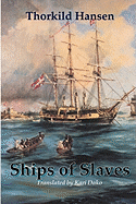 Ships of Slaves (Revised Edition - Hansen, Thorkild, and Dako, Kari (Translated by)