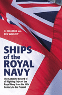 Ships of the Royal Navy: The Complete Record of all Fighting Ships of the Royal Navy from the 15th Century to the Present FULLY UPDATED AND EXPANDED