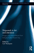 Shipwreck in Art and Literature: Images and Interpretations from Antiquity to the Present Day