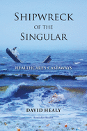 Shipwreck of the Singular: Healthcare's Castaways
