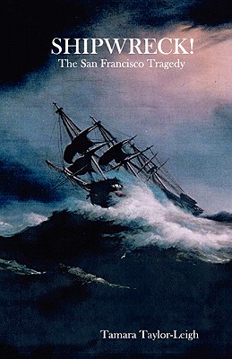 Shipwreck! - Taylor-Leigh, Tamara, and Taylor, Richard B (Editor)