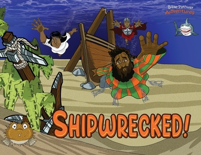 Shipwrecked!: The adventures of Paul the Apostle - Adventures, Bible Pathway, and Reid, Pip