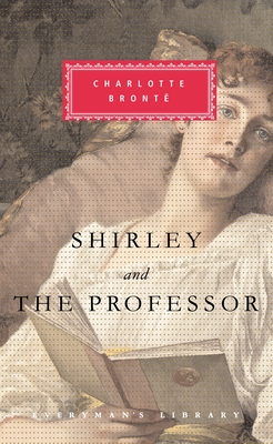 Shirley and the Professor: Introduction by Rebecca Fraser - Bronte, Charlotte, and Fraser, Rebecca (Introduction by)