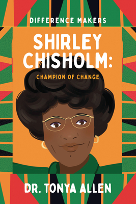 Shirley Chisholm: Champion of Change - Allen, Tonya