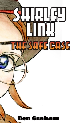 Shirley Link & The Safe Case - Graham, Ben