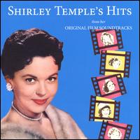 Shirley Temple's Hits From Her Original Film Soundtracks - Shirley Temple