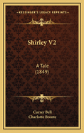 Shirley V2: A Tale (1849)