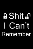 Shit I Can't Remember: Password Book, Password Log Book and Internet Password Organizer, Alphabetical Password Book, Logbook to Protect Usernames and Passwords, Password Notebook, Password Book Small 6 X 9