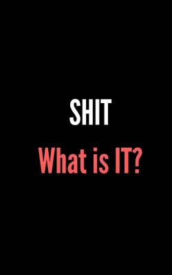 Shit What Is It?: Pocket Size 5"x8" Personal Internet Address & Password Log Book, - Smart Life Style