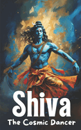 Shiva - The Cosmic Dancer