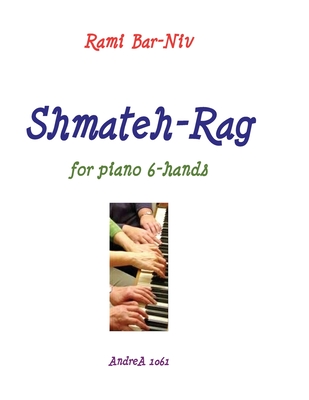 Shmateh-Rag for Piano 6-hands - Bar-Niv, Rami