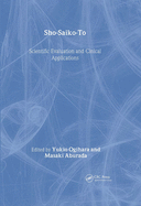 Sho-Saiko-To: Scientific Evaluation and Clinical Applications