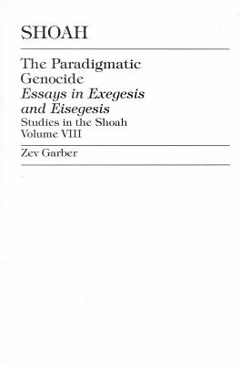 Shoah: The Paradigmatic Genocide - Garber, Zev