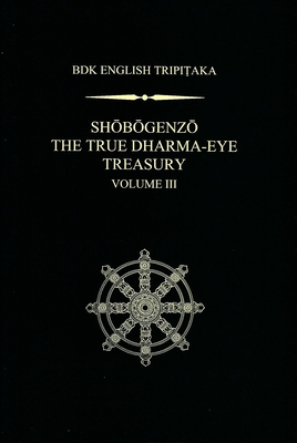 Shobogenzo The True Dharma-Eye Treasury, Volume III - Nishijima, Gudo Wafu (Translated by), and Cross, Chodo (Translated by)