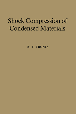 Shock Compression of Condensed Materials - Trunin, R F