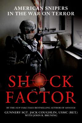 Shock Factor: American Snipers in the War on Terror - Coughlin, Jack, Sgt., and Bruning, John R