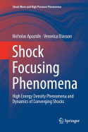 Shock Focusing Phenomena: High Energy Density Phenomena and Dynamics of Converging Shocks