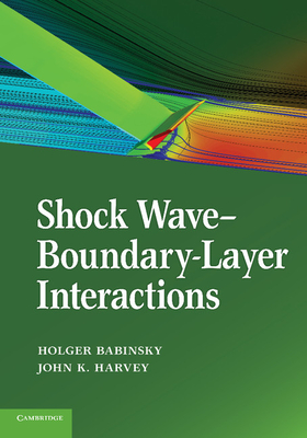 Shock Wave-Boundary-Layer Interactions - Babinsky, Holger (Editor), and Harvey, John K. (Editor)