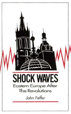 Shock Waves: Eastern Europe After the Revolutions - Feffer, John