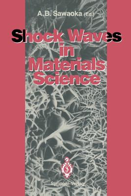 Shock Waves in Materials Science - Sawaoka, Akira B (Editor)