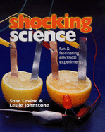 Shocking Science: Fun & Fascinating Electrical Experiments