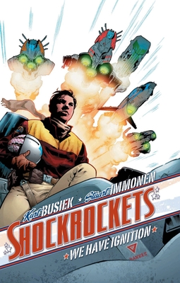 Shockrockets: We Have Ignition - Busiek, Kurt